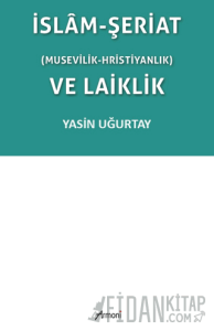 İslam-Şeriat (Musevilik - Hristiyanlık) ve Laiklik