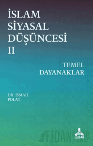 İslam Siyasal Düşüncesi 2 - Temel Dayanaklar