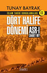 İslam Tarihi Sorgulamaları (2) - Dört Halife Dönemi