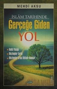 İslam Tarihinde Gerçeğe Giden Yol