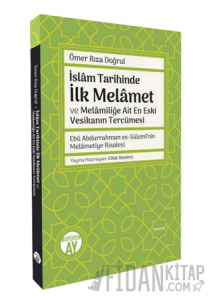 İslam Tarihinde İlk Melamet ve Melamiliğe Ait En Eski Vesikanın Tercümesi Ebu Abdurrahman es-Sülemi’nin Melametiye Risalesi
