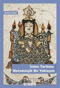 İslam Tarihine Metodolojik Bir Yaklaşım