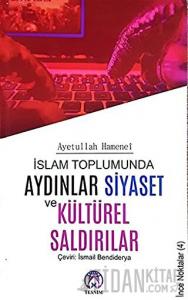 İslam Toplumunda Aydınlar Siyaset ve Kültürel Saldırılar