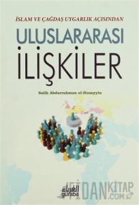 İslam ve Çağdaş Uygarlık Açısından Uluslararası İlişkiler