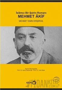 İslamcı Bir Şairin Romanı Mehmet Akif