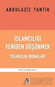 İslamcılığı Yeniden Düşünmek