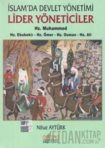 İslam'da Devlet Yönetimi Lider Yöneticiler Hz. Muhammed - Hz. Ebubekir - Hz. Ömer - Hz. Osman - Hz. Ali