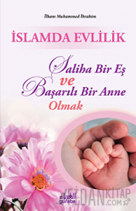 İslamda Evlilik; Saliha Bir Eş ve Başarılı Bir Anne Olmak
