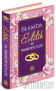 İslam'da Evlilik ve Mahremiyetleri (Ciltli)