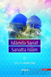 İslamda Sanat Sanatta İslam (Ciltli)