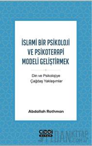 İslami Bir Psikoloji ve Psikoterapi Modeli Geliştirmek