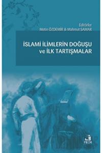 İslami İlimlerin Doğuşu ve İlk Tartışmalar