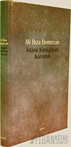 İslami Kimliğimizi Korumak (Ciltli)