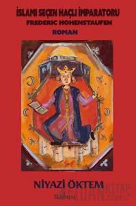 İslami Seçen Haçlı İmparatoru: Frederic Hohenstaufen