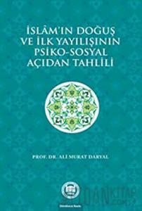İslam'ın Doğuş ve İlk Yayılışının Psiko-Sosyal Açıdan Tahlili