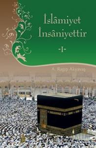 İslamiyet İnsaniyettir 1 (Ciltli)