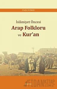 İslamiyet Öncesi Arap Folkloru ve Kur'an
