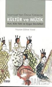 İslamiyet’ten Önce Türklerde Kültür ve Müzik