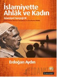 İslamiyette Ahlak ve Kadın: İslamiyet Gerçeği 3