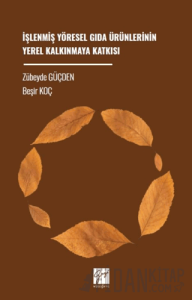 İşlenmiş Yöresel Gıda Ürünlerinin Yerel Kalkınmaya Katkısı