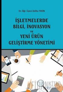 İşletmelerde Bilgi, İnovasyon ve Yeni Ürün Geliştirme Yönetimi