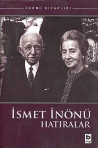 İsmet İnönü Hatıralar