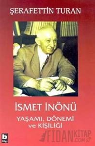 İsmet İnönü Yaşamı, Dönemi ve Kişiliği (Ciltli)