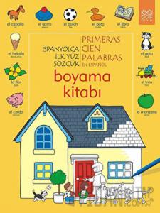 İspanyolca İlk Yüz Sözcük /Primeras Cien Palabras Boyama Kitabı
