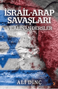 İsrail Arap Savaşları ve Alınan Dersler