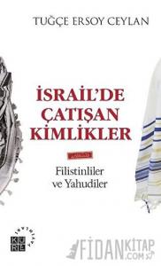 İsrail’de Çatışan Kimlikler