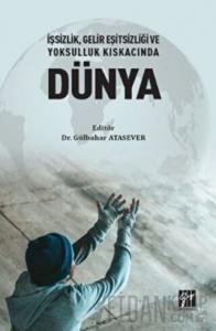 İşsizlik, Gelir Eşitsizliği ve Yoksulluk Kıskacında Dünya