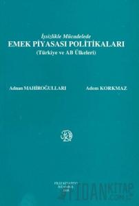 İşsizlikle Mücadelede Emek Piyasası Politikaları