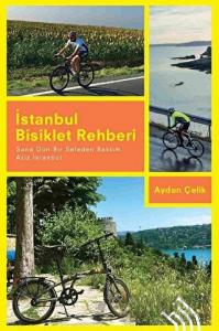 İstanbul Bisiklet Rehberi - Sana Dün Bir Seleden Baktım Aziz İstanbul