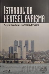 İstanbul’da Kentsel Ayrışma