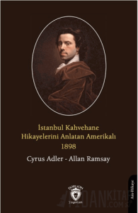 İstanbul Kahvehane Hikayelerini Anlatan Amerikalı 1898