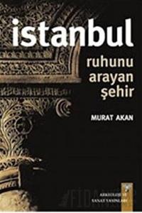 İstanbul - Ruhunu Arayan Şehir