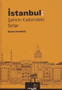 İstanbul: Şehrin Kalbindeki Sırlar