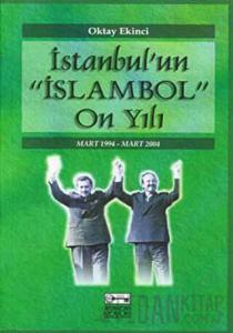 İstanbul’un "İslambol" On Yılı