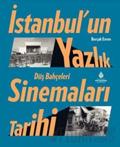 İstanbul’un Yazlık Sinemaları Tarihi Düş Bahçeleri (Ciltli)