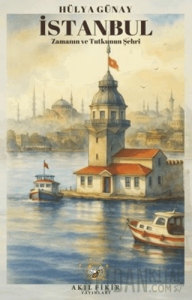 İstanbul Zamanın ve Tutkunun Şehri