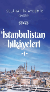 İstanbulistan Hikâyleri - 1