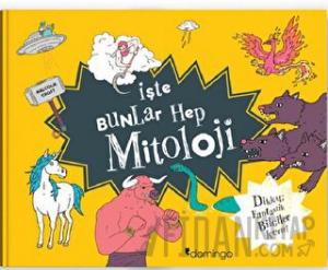 İşte Bunlar Hep Mitoloji