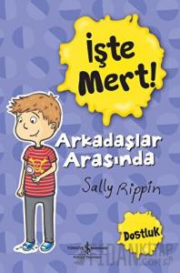 İşte Mert!: Arkadaşlar Arasında - Dostluk