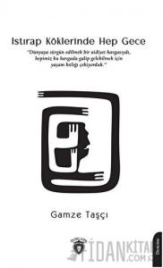 Istırap Köklerinde Hep Gece