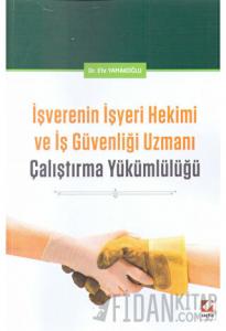 İşverenin İşyeri Hekimi ve İş Güvenliği Uzmanı Çalıştırma Yükümlülüğü