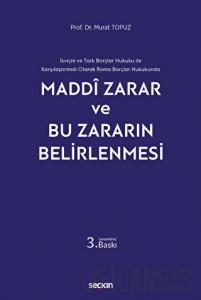 İsviçre ve Türk Borçlar Hukuku ile Karşılaştırmalı Olarak Roma Borçlar Hukukunda - Maddi Zarar ve Bu Zararın Belirlenmesi (Ciltli)