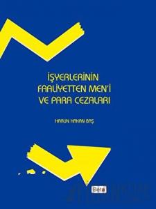 İşyerlerinin Faaliyetten Men'i ve Para Cezaları (Ciltli)