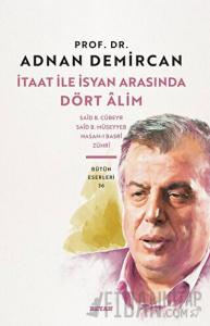 İtaat ile İsyan Arasında Dört Alim