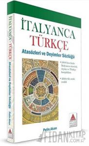 İtalyanca Türkçe Atasözleri ve Deyimler Sözlüğü