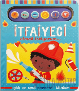 İtfaiyeci Olmak İstiyorum - Işıklı ve Sesli Pencereli Kitabım (Ciltli)